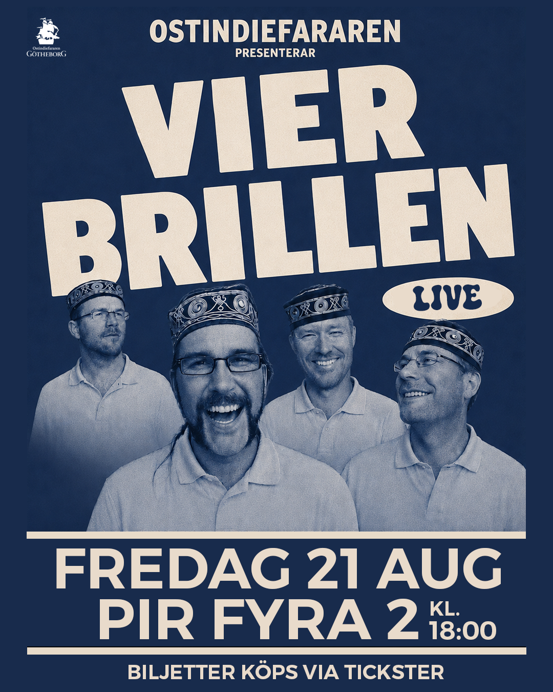 VIER BRILLEN LIVE På Ostindiefararen! (21/8)